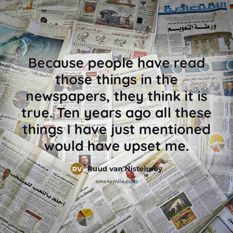 “Because people have read those things in the newspapers, they…” quote by Ruud van Nistelrooy