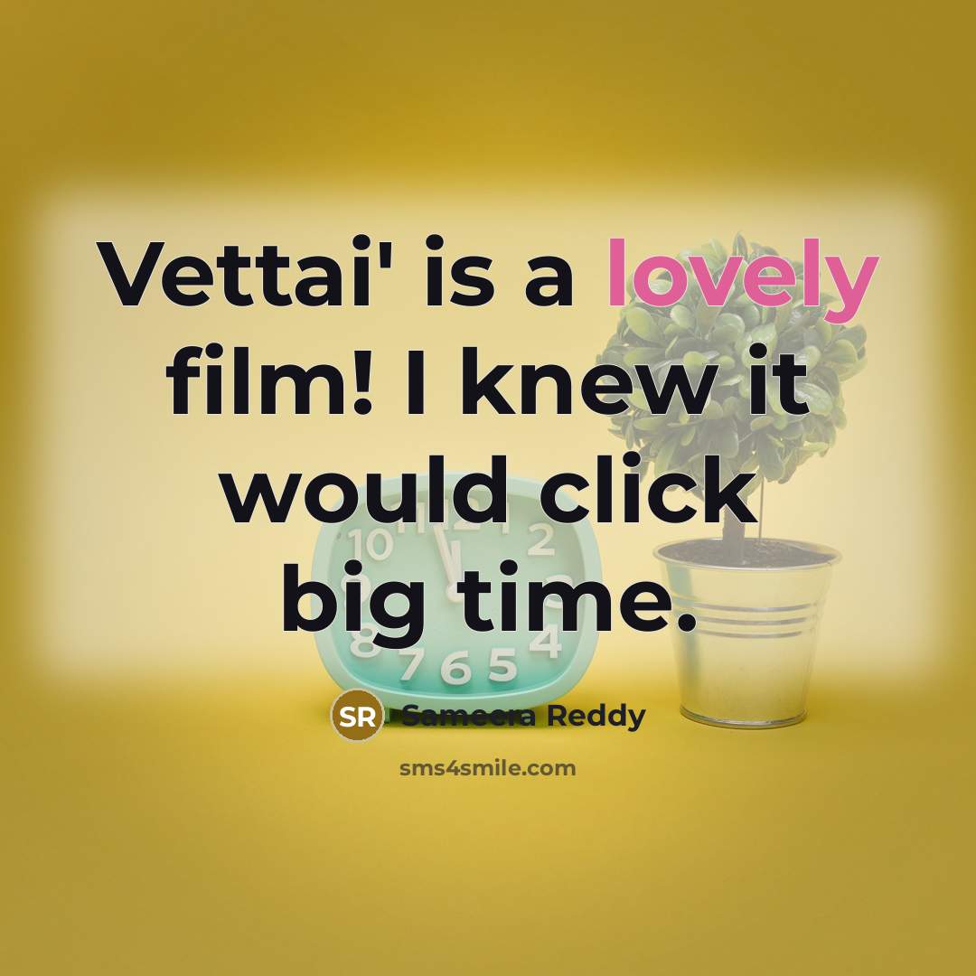 “Vettai' is a lovely film! I knew it would click…” quote by Sameera Reddy