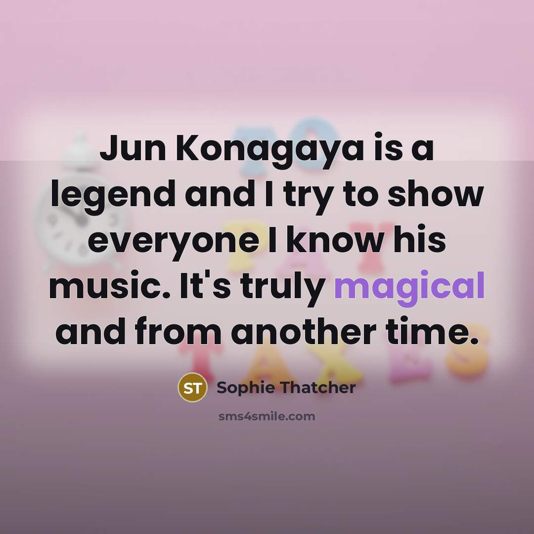 “Jun Konagaya is a legend and I try to show…” quote by Sophie Thatcher
