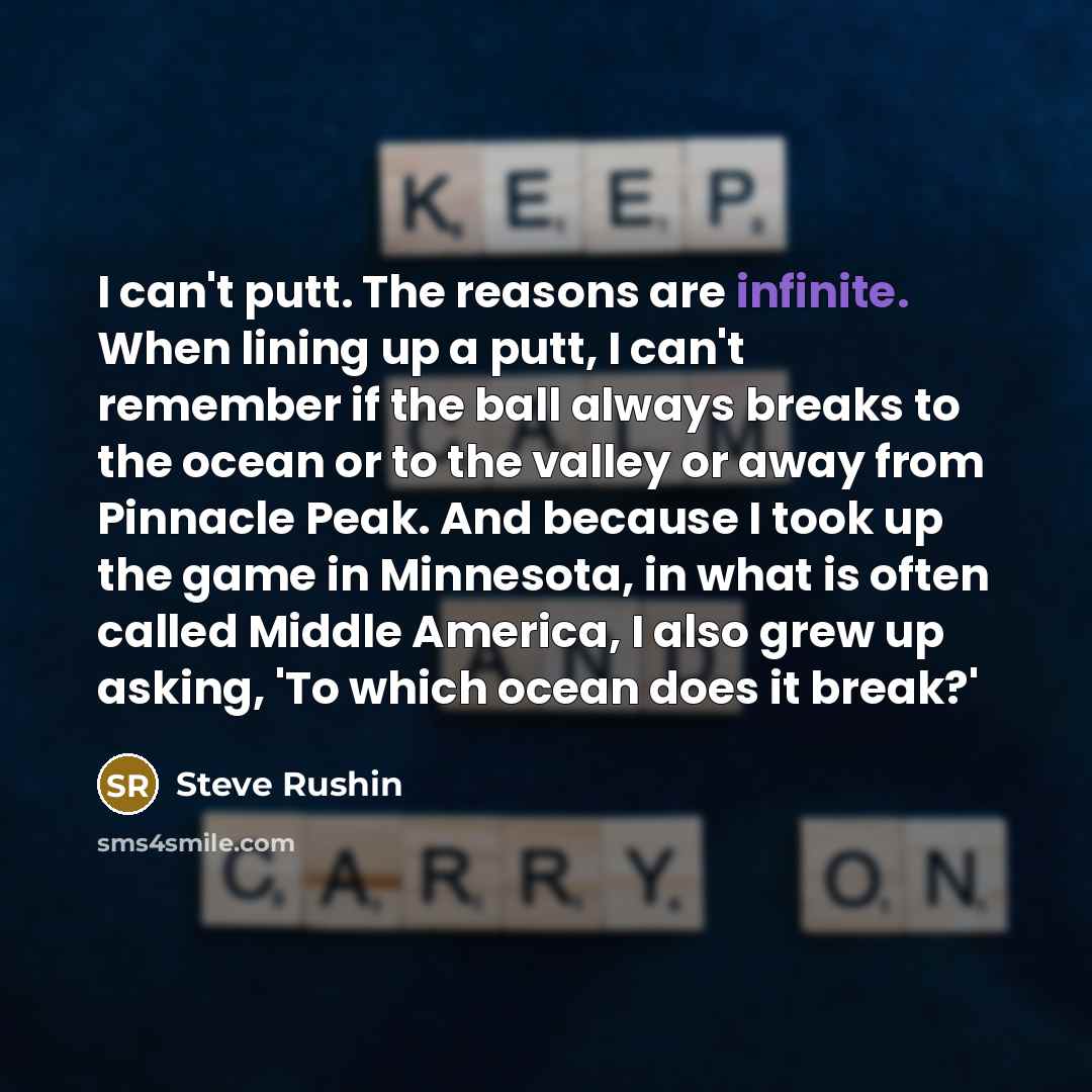 “I can't putt. The reasons are infinite. When lining up…” quote by Steve Rushin