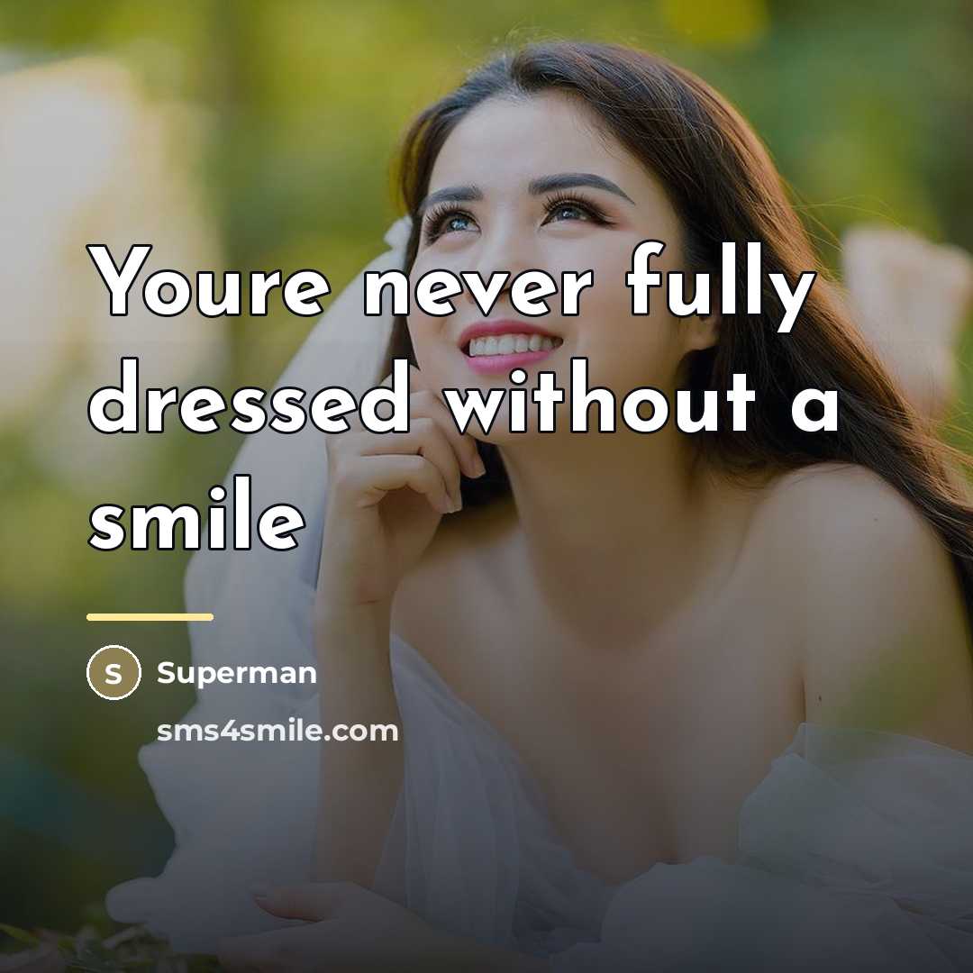 “Youre never fully dressed without a smile…” quote by Superman
