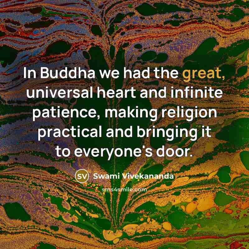 “In Buddha we had the great, universal heart and infinite…” quote by Swami Vivekananda