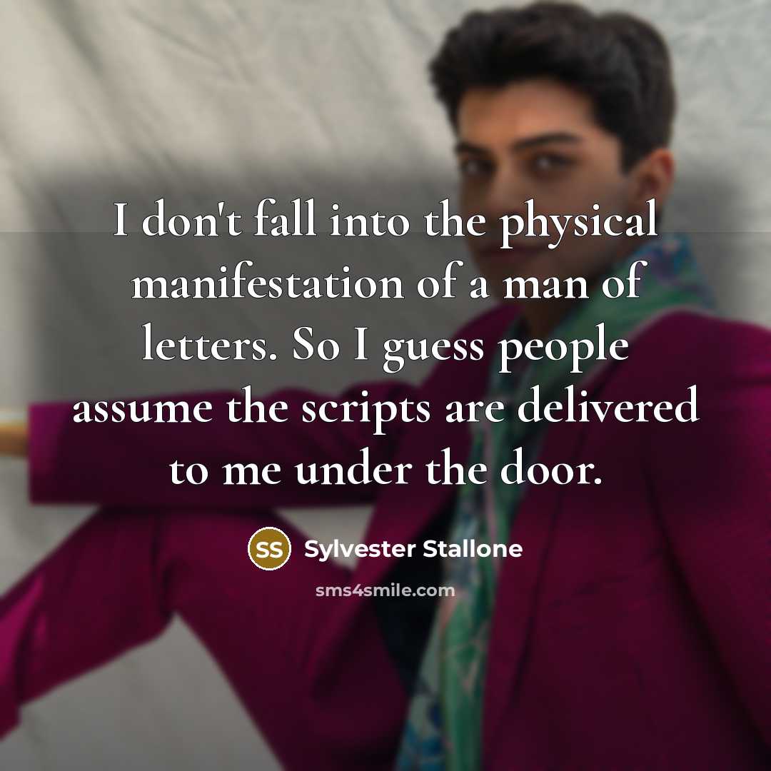 “I don't fall into the physical manifestation of a man…” quote by Sylvester Stallone