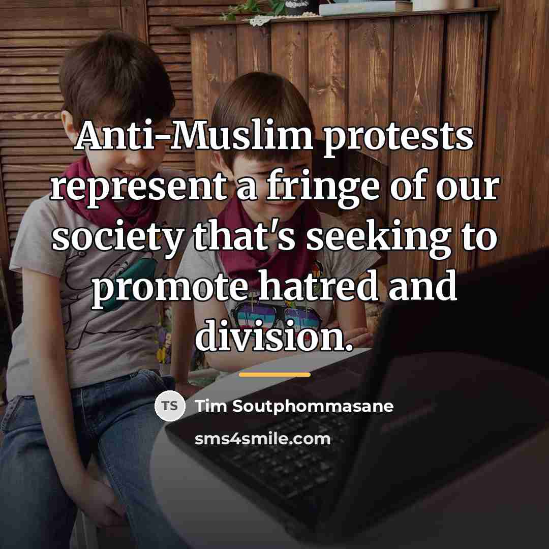 “Anti-Muslim protests represent a fringe of our society that's seeking…” quote by Tim Soutphommasane