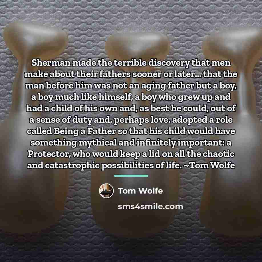 “Sherman made the terrible discovery that men make about their…” quote by Tom Wolfe