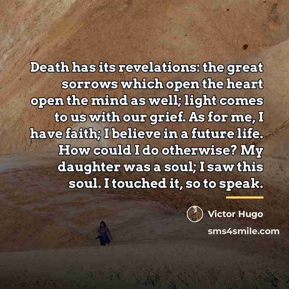 “Death has its revelations: the great sorrows which open the…” quote by Victor Hugo