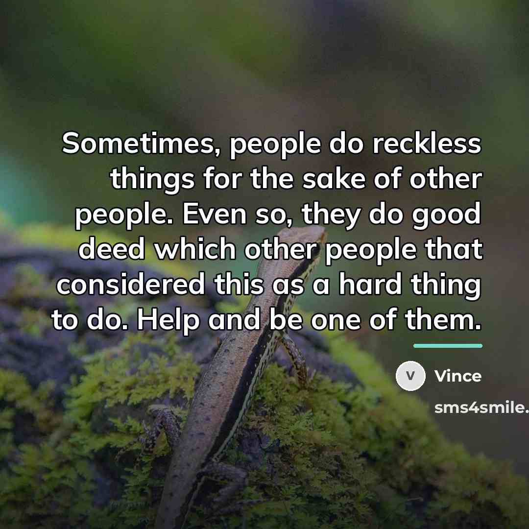 “Sometimes, people do reckless things for the sake of other…” quote by Vince
