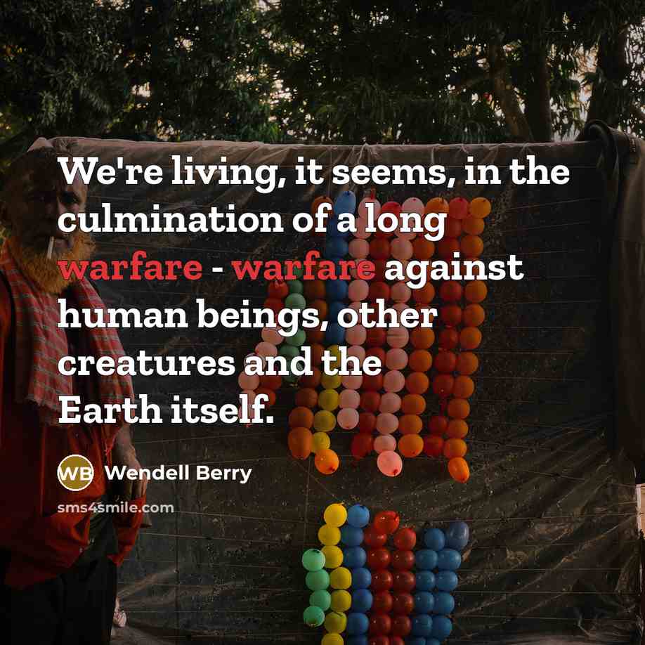 “We're living, it seems, in the culmination of a long…” quote by Wendell Berry