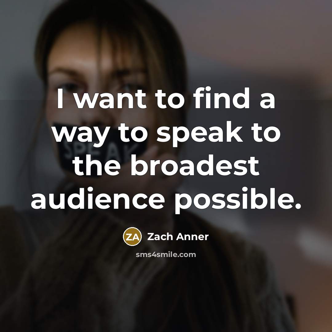“I want to find a way to speak to the…” quote by Zach Anner