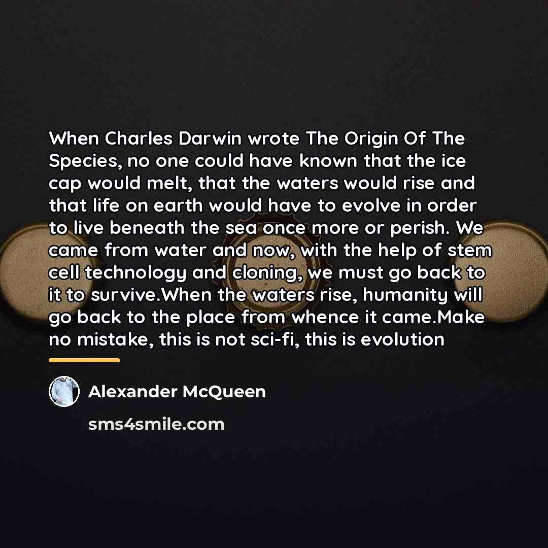 “When Charles Darwin wrote The Origin Of The Species, no…” quote by Alexander McQueen