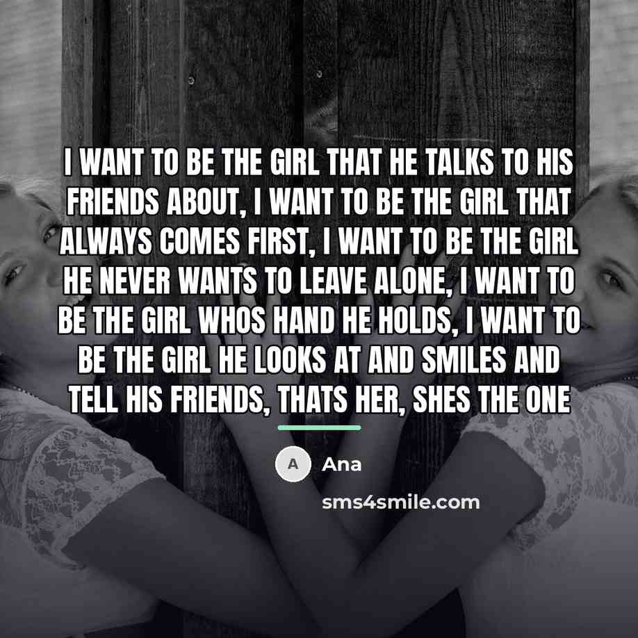 “I want to be the girl that he talks to…” quote by Ana
