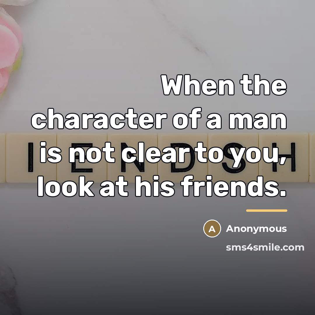 “When the character of a man is not clear to…” quote by Anonymous