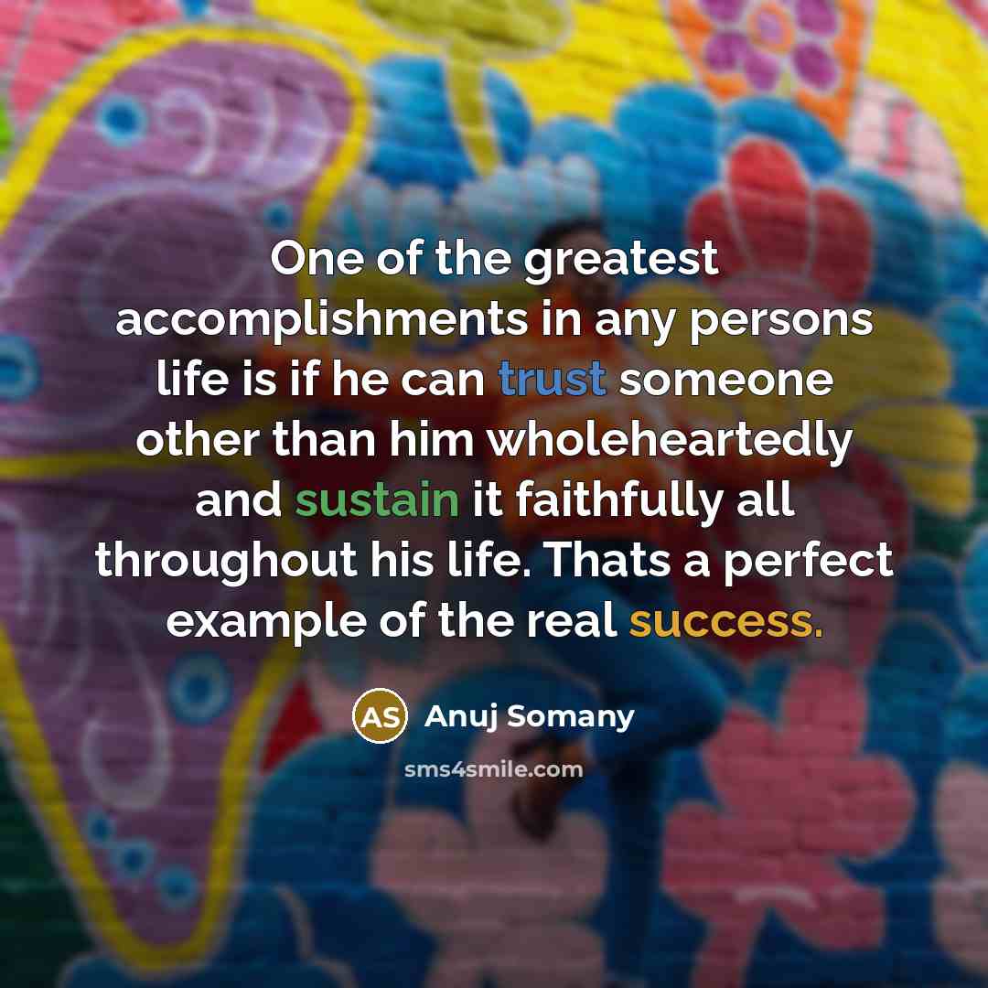 “One of the greatest accomplishments in any persons life is…” quote by Anuj Somany