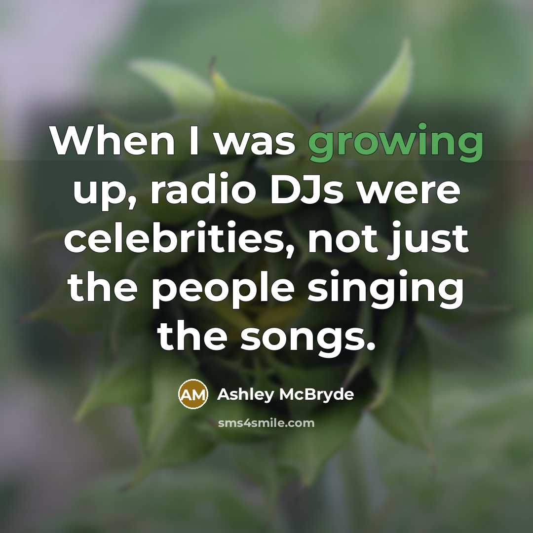 “When I was growing up, radio DJs were celebrities, not…” quote by Ashley McBryde