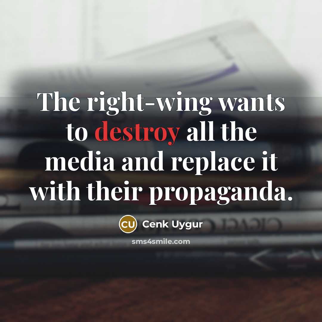 “The right-wing wants to destroy all the media and replace…” quote by Cenk Uygur