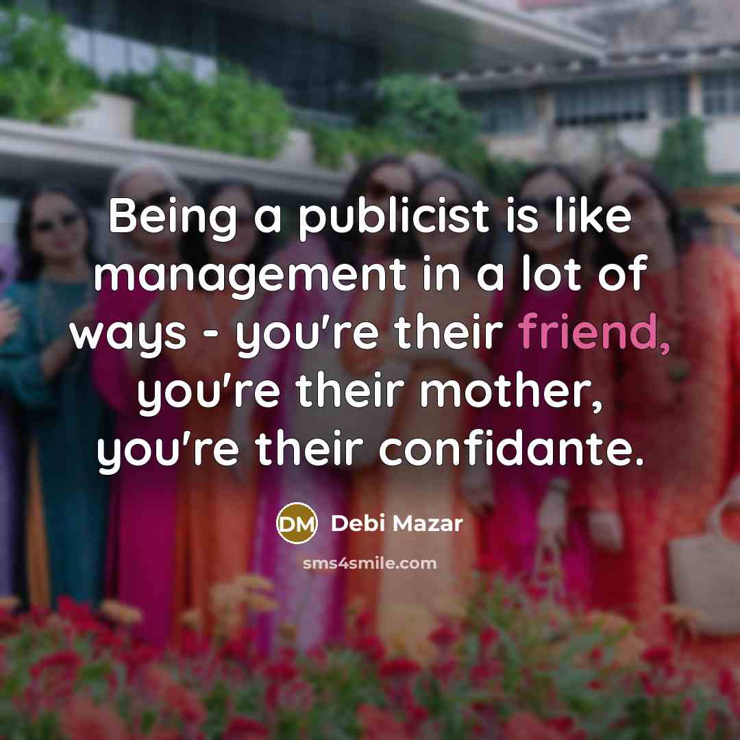 “Being a publicist is like management in a lot of…” quote by Debi Mazar