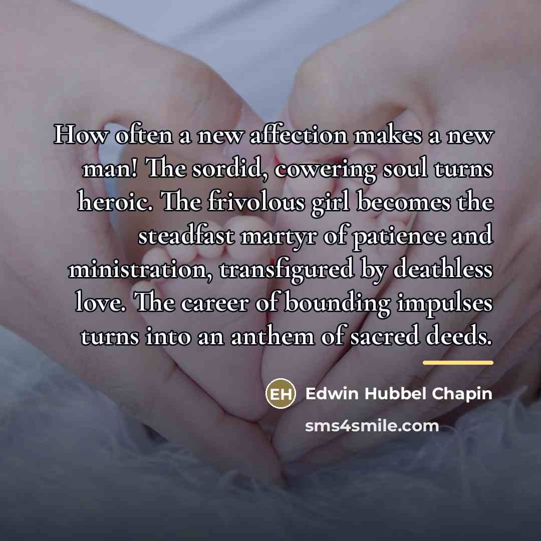 “How often a new affection makes a new man! The…” quote by Edwin Hubbel Chapin