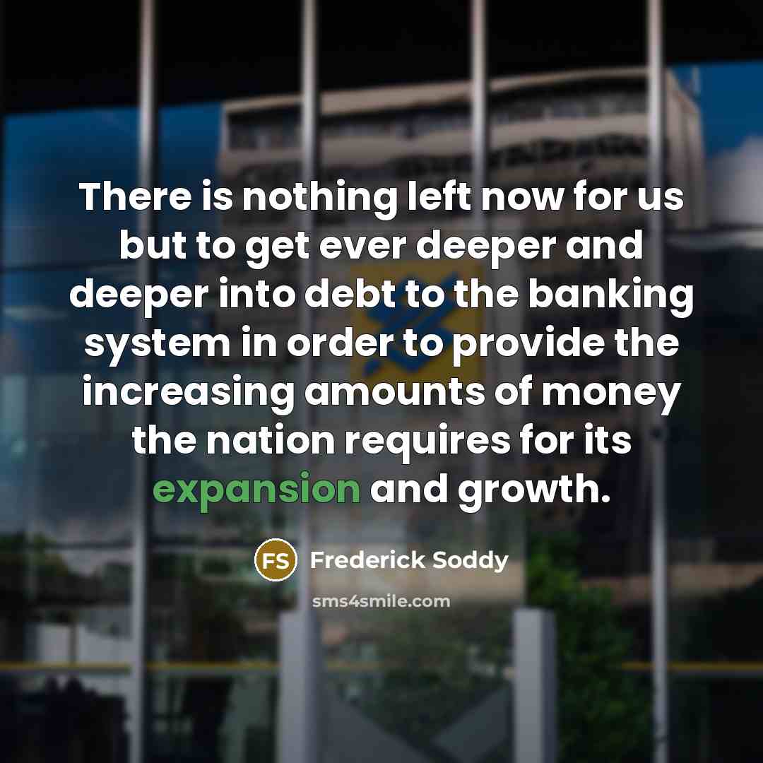“There is nothing left now for us but to get…” quote by Frederick Soddy