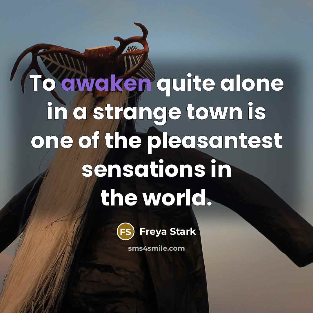 “To awaken quite alone in a strange town is one…” quote by Freya Stark