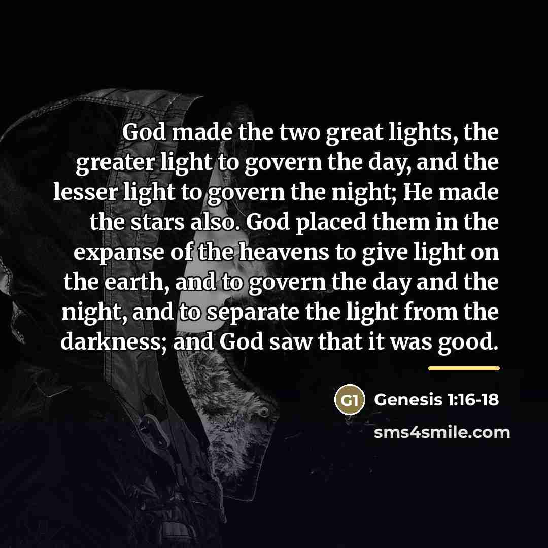 “God made the two great lights, the greater light to…” quote by Genesis 1:16-18