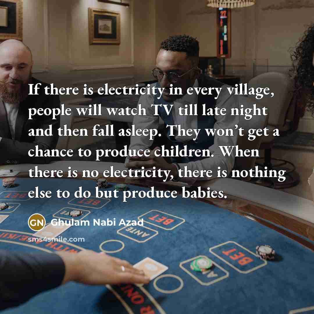 “If there is electricity in every village, people will watch…” quote by Ghulam Nabi Azad