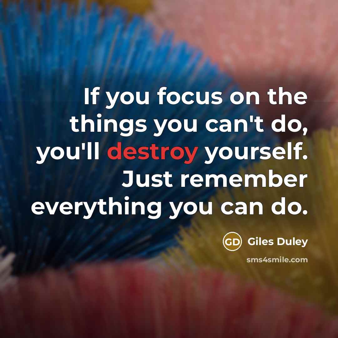 “If you focus on the things you can't do, you'll…” quote by Giles Duley