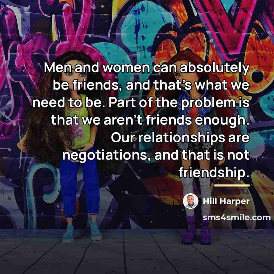 “Men and women can absolutely be friends, and that's what…” quote by Hill Harper