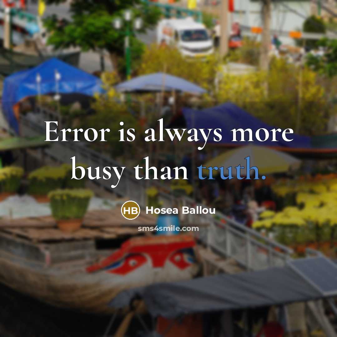 “Error is always more busy than truth.…” quote by Hosea Ballou