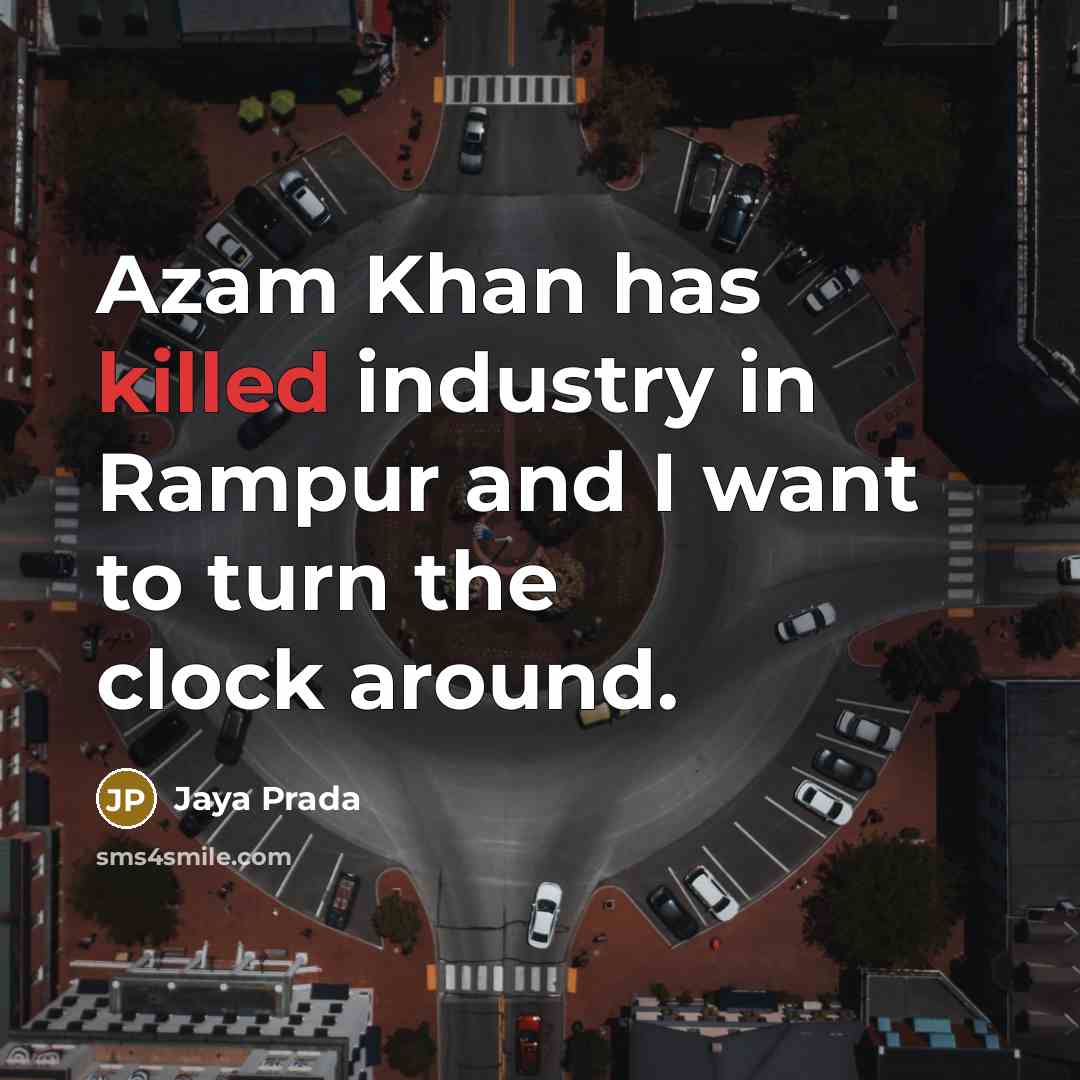 “Azam Khan has killed industry in Rampur and I want…” quote by Jaya Prada