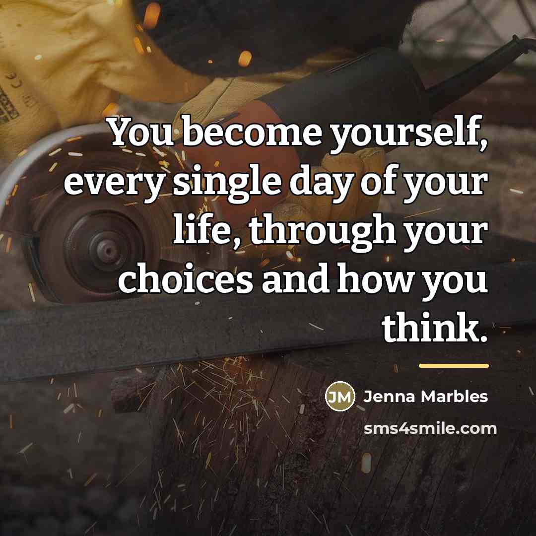 “You become yourself, every single day of your life, through…” quote by Jenna Marbles