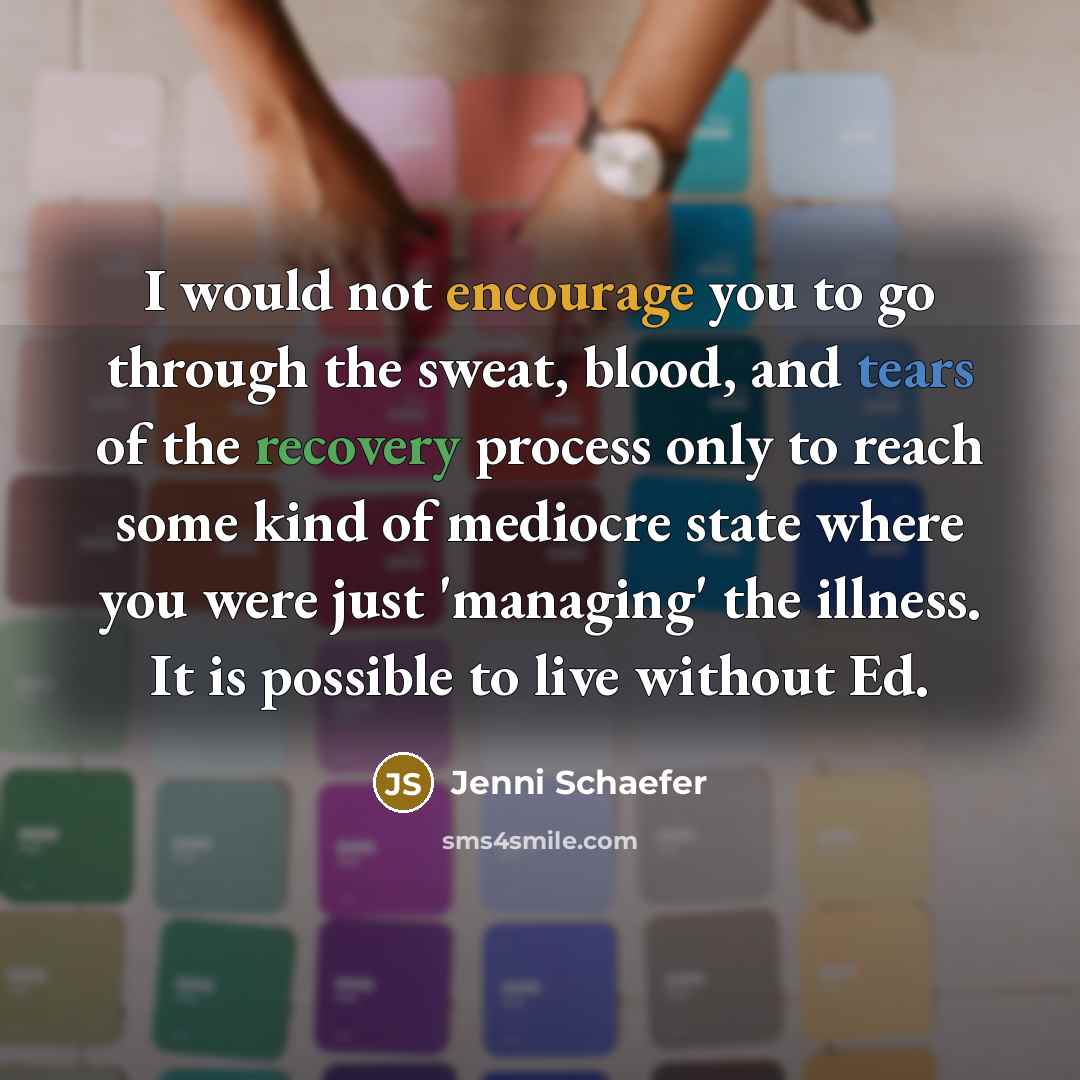 “I would not encourage you to go through the sweat,…” quote by Jenni Schaefer