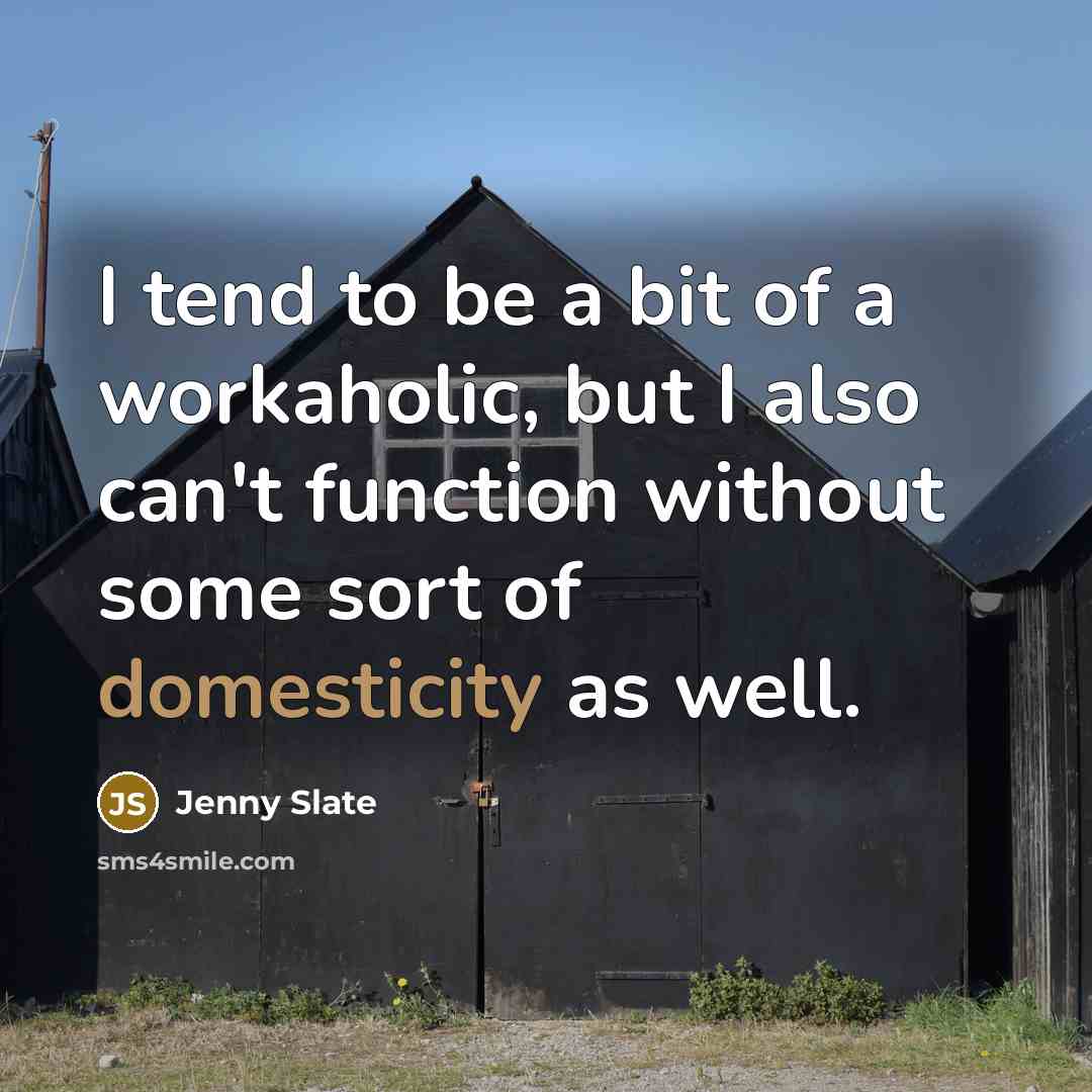“I tend to be a bit of a workaholic, but…” quote by Jenny Slate