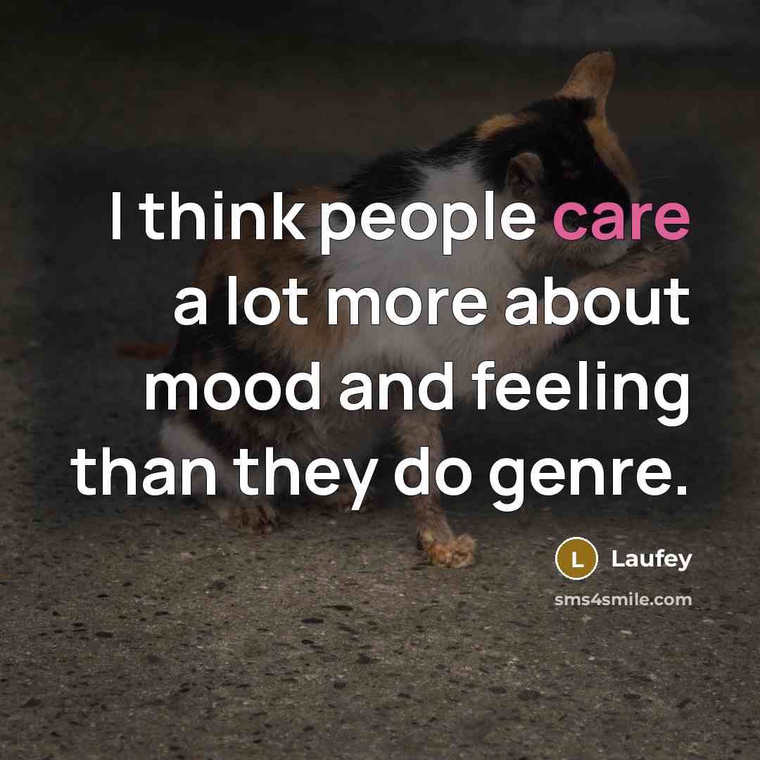 “I think people care a lot more about mood and…” quote by Laufey
