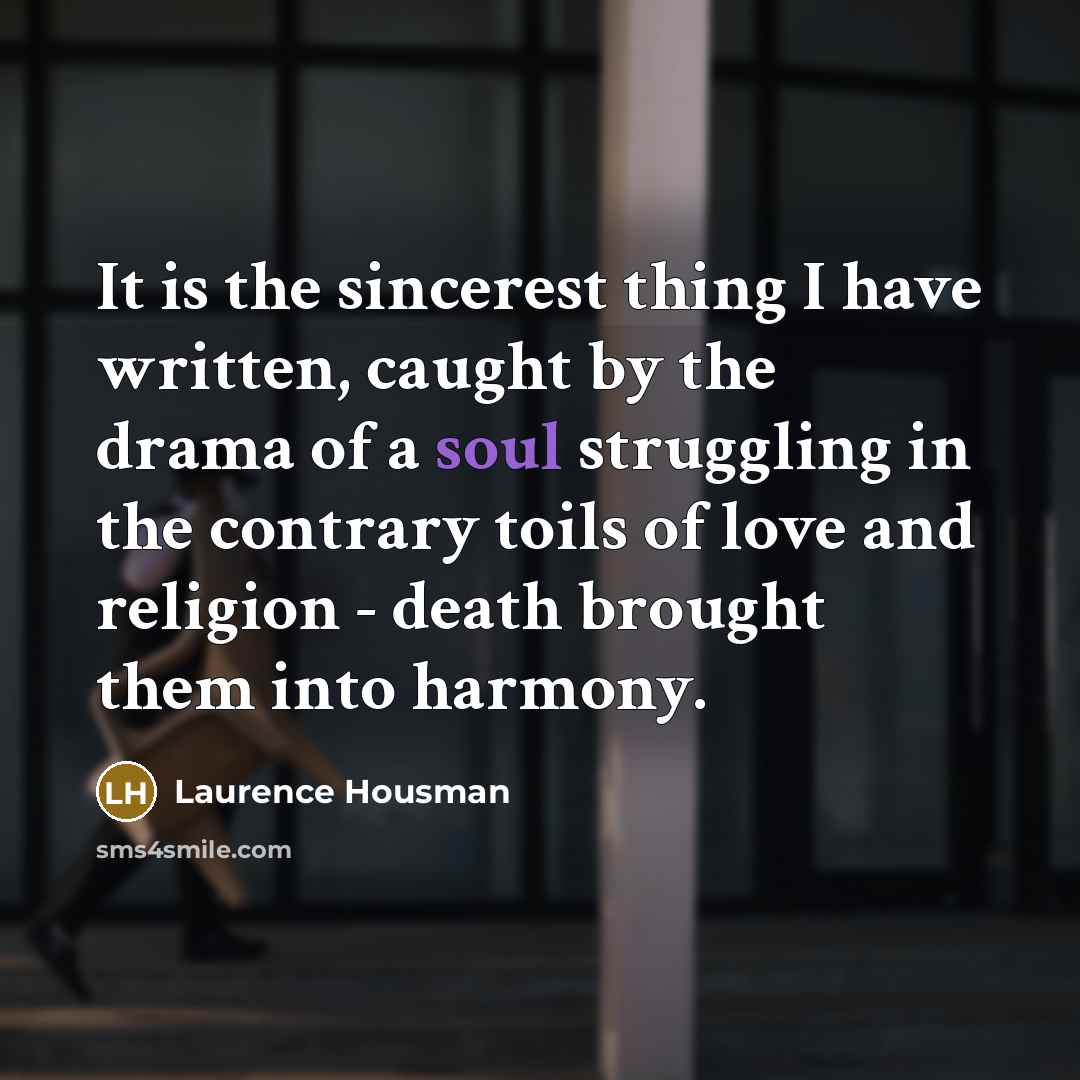 “It is the sincerest thing I have written, caught by…” quote by Laurence Housman