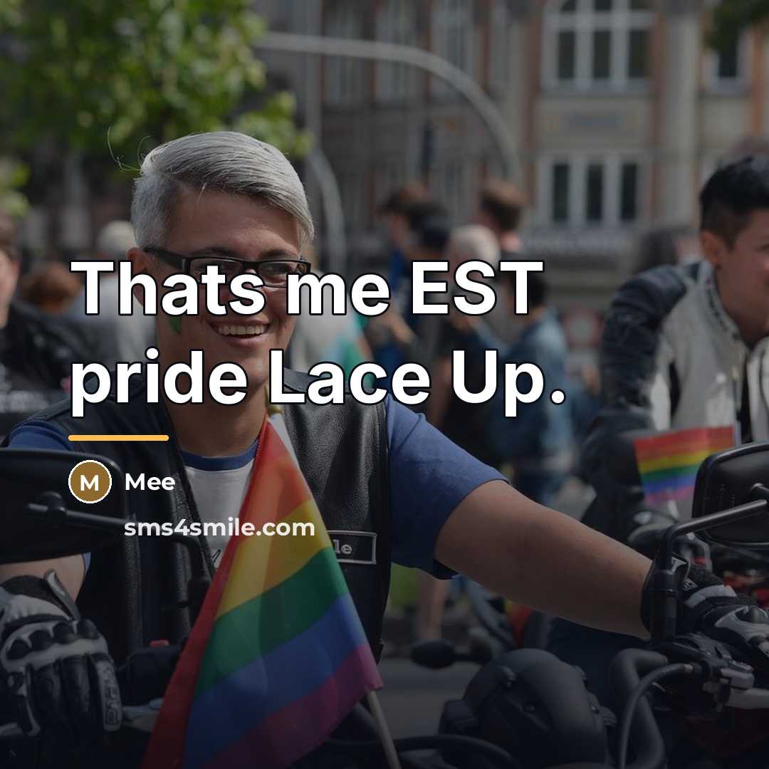 “Thats me EST pride Lace Up.…” quote by Mee