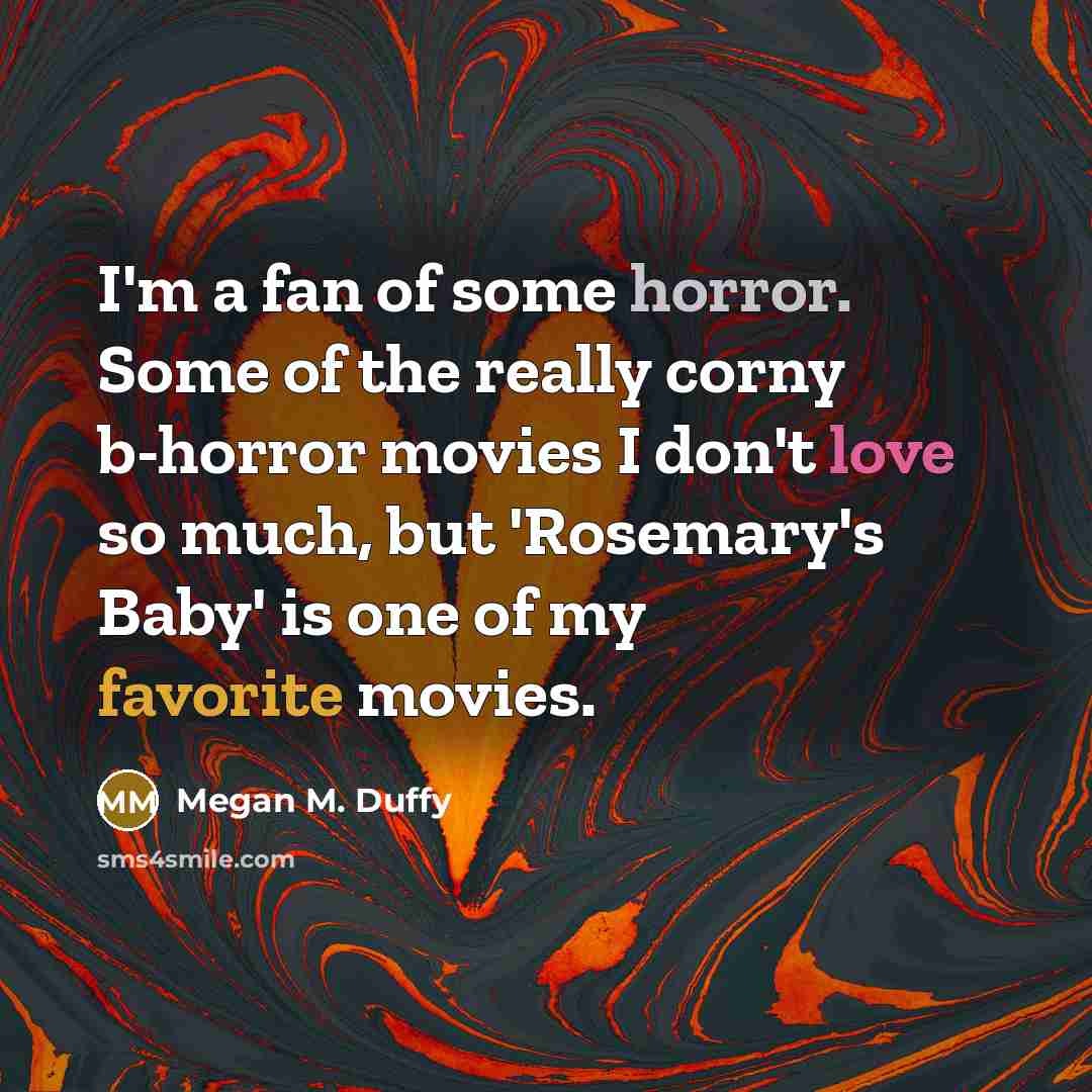 “I'm a fan of some horror. Some of the really…” quote by Megan M. Duffy