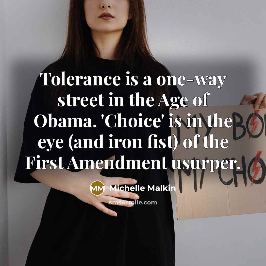 “Tolerance is a one-way street in the Age of Obama.…” quote by Michelle Malkin