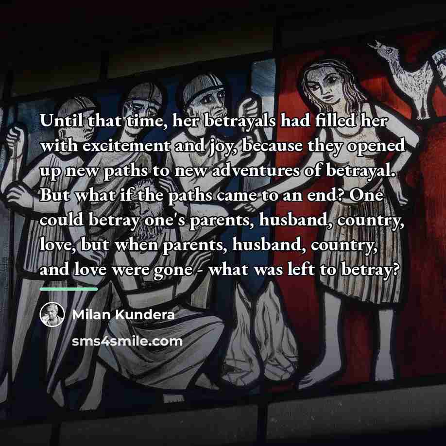 “Until that time, her betrayals had filled her with excitement…” quote by Milan Kundera