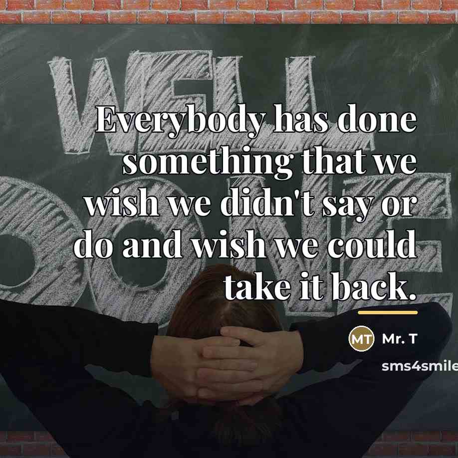 “Everybody has done something that we wish we didn't say…” quote by Mr. T