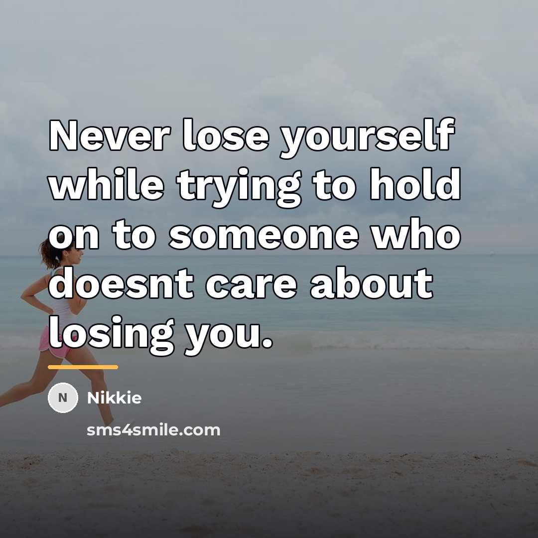 “Never lose yourself while trying to hold on to someone…” quote by Nikkie