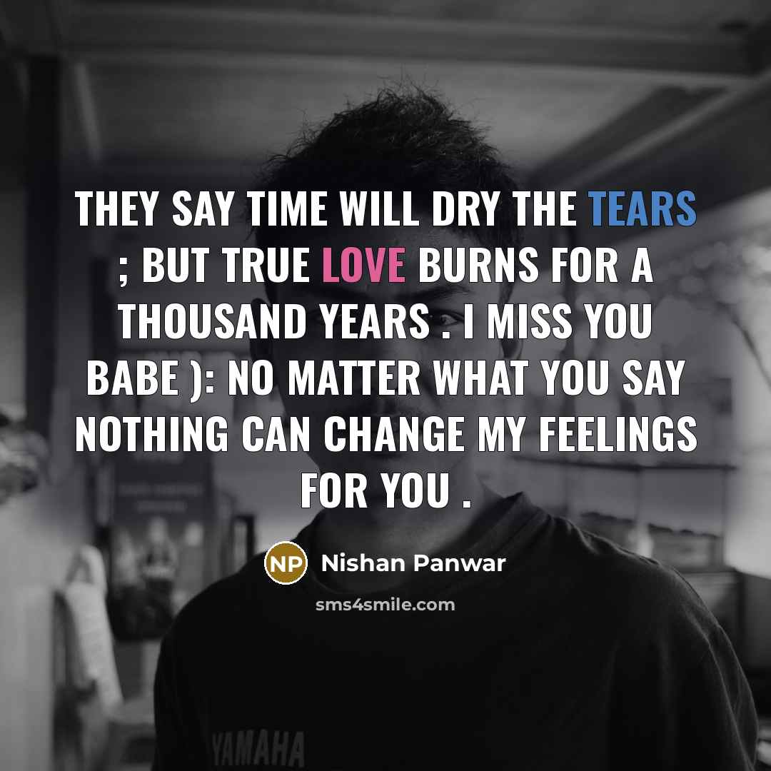 “They say time will dry the tears ; But true…” quote by Nishan Panwar