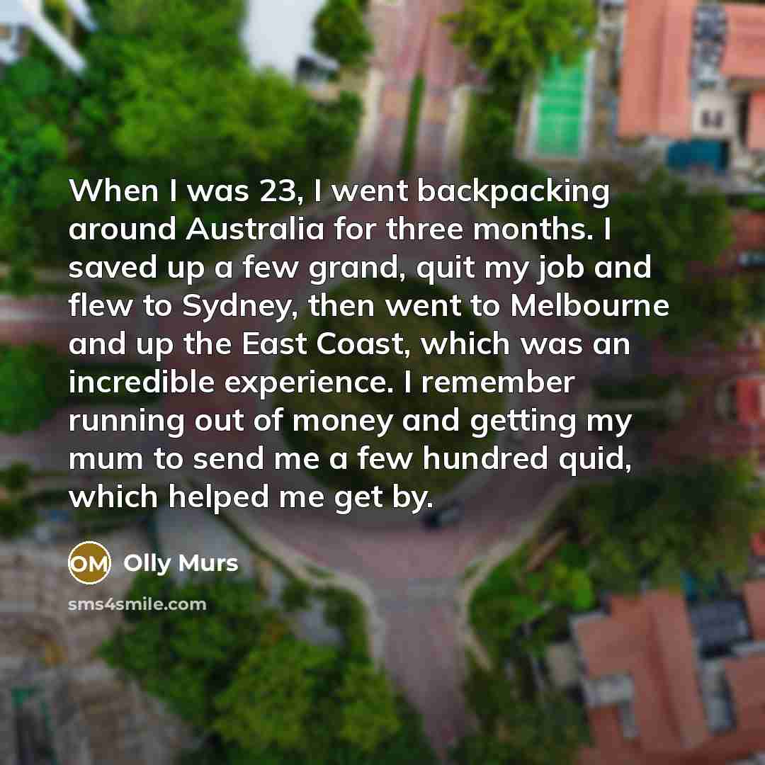 “When I was 23, I went backpacking around Australia for…” quote by Olly Murs