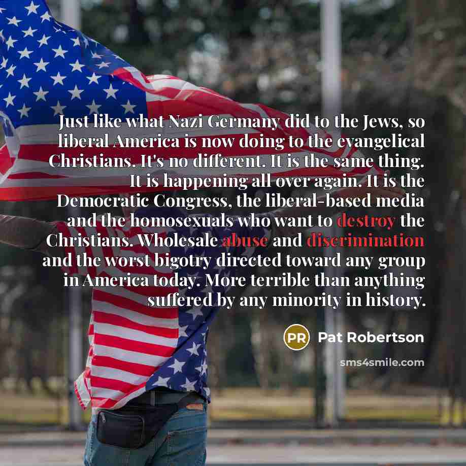 “Just like what Nazi Germany did to the Jews, so…” quote by Pat Robertson
