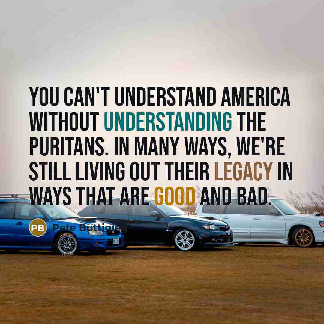 “You can't understand America without understanding the Puritans. In many…” quote by Pete Buttigieg