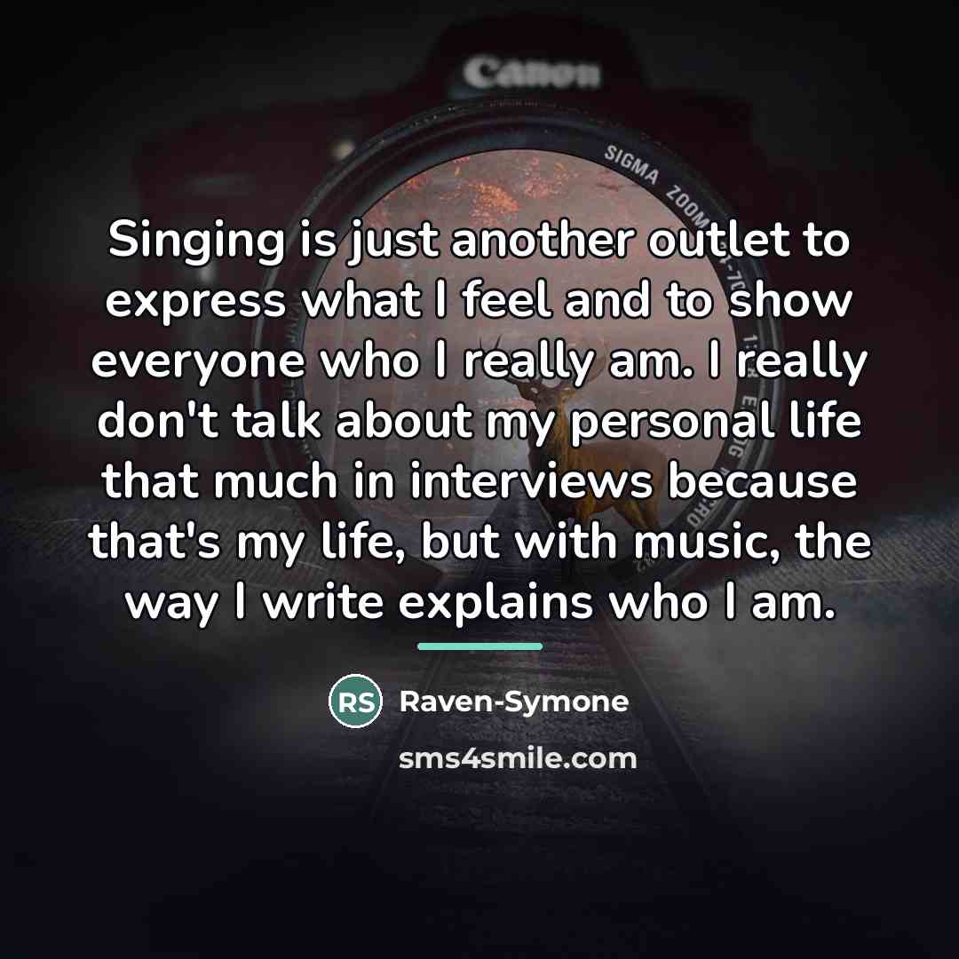 “Singing is just another outlet to express what I feel…” quote by Raven-Symone