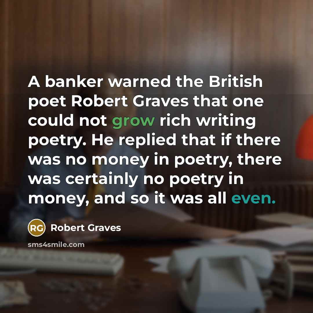 “A banker warned the British poet Robert Graves that one…” quote by Robert Graves
