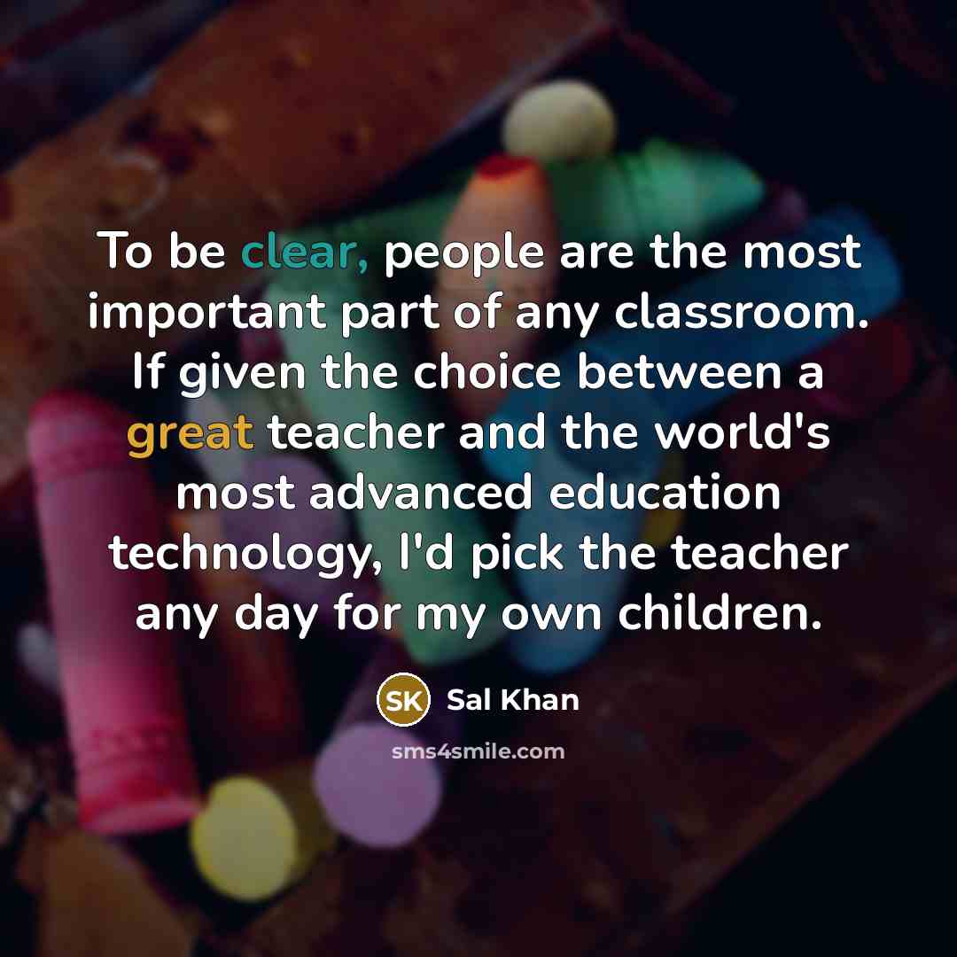“To be clear, people are the most important part of…” quote by Sal Khan