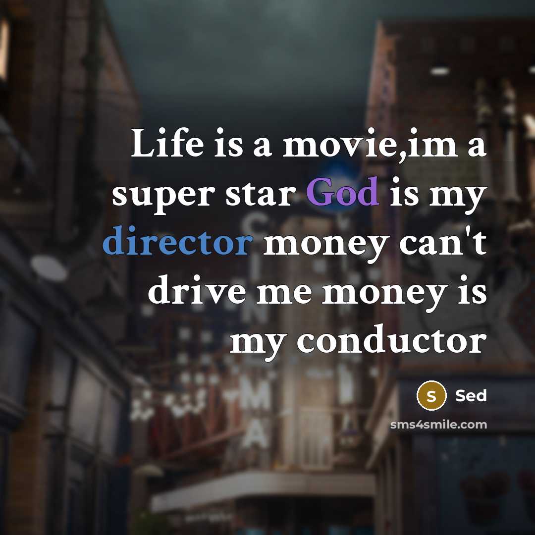 “Life is a movie,im a super star God is my…” quote by SED