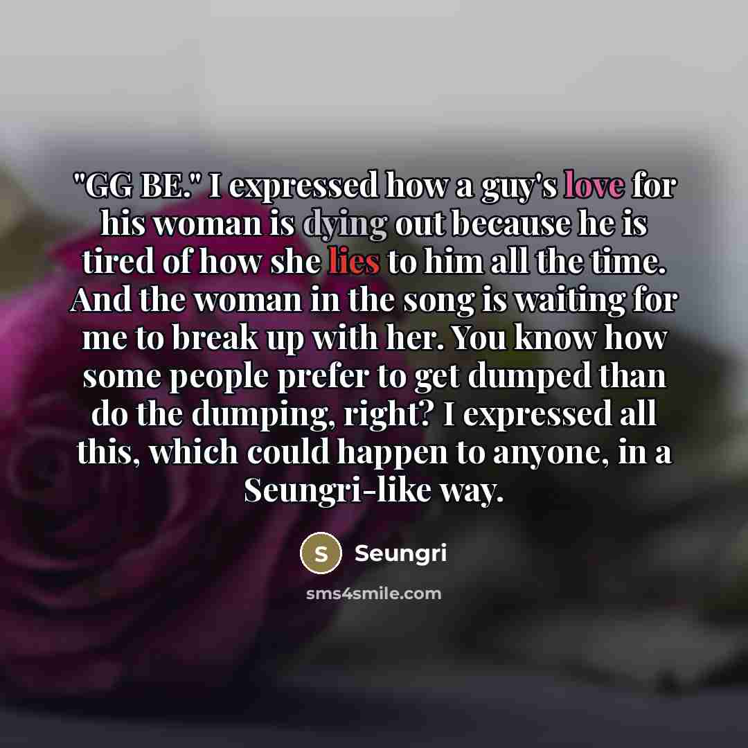 “"GG BE." I expressed how a guy's love for his…” quote by Seungri