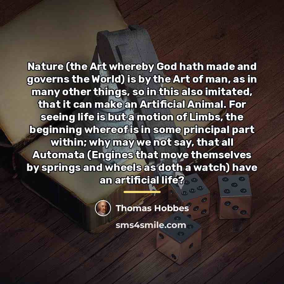 “Nature (the Art whereby God hath made and governs the…” quote by Thomas Hobbes